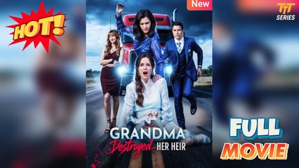 Her Heir, Ruined by Grandma - Full 2025