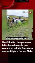 Mar Chiquita: dos personas fallecieron luego de que volcara en la Ruta 2 un micro que se dirigía a Mar del Plata.