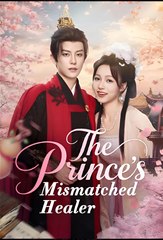 The Prince's Mismatched Healer - Drama FULL MOVIES ENGLISH SUB