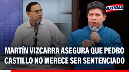 Martín Vizcarra asegura que Pedro Castillo no merece ser sentenciado: "No movió ni un arma y está tres años en la cárcel"
