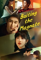 Baiting the Magnate - Drama FULL MOVIES ENGLISH SUB