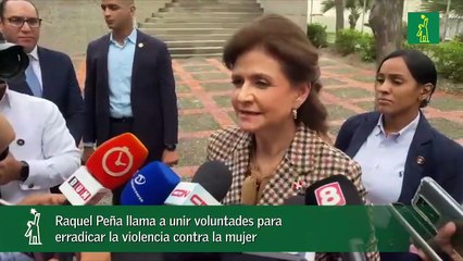 Raquel Peña llama a unir voluntades para erradicar la violencia contra la mujer