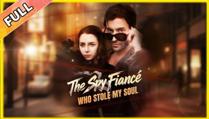 The Spy Fiancé Who Stole My Soul #shortfilm