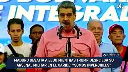 Maduro desafía a EEUU mientras Trump despliega su arsenal militar en el Caribe: "Somos invencibles"