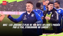 Quiz : Les joueurs à plus de 100 buts en Ligue 1 passés par le PSG, Strasbourg ou Lorient !