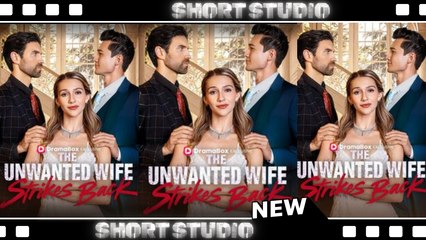 [TOP MOVIE] 🔥 The Unwanted Wife Strikes Back #dramabox #Shortstudio