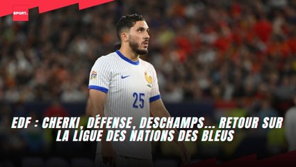 EdF : Cherki, défense, Deschamps... retour sur la Ligue des Nations des Bleus