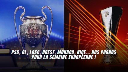 PSG, OL, LOSC, Monaco, Nice, Brest... nos pronos pour la LDC et la EL !
