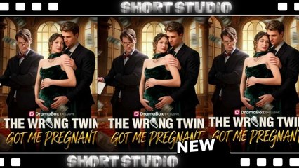 [TOP MOVIE] The Wrong Twin Got Me Pregnant #dramabox #Shortstudio