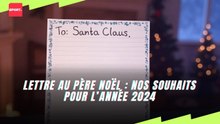 Lettre au père Noel : Nos souhaits pour 2025