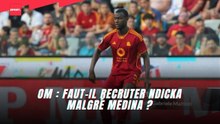 OM : Faut-il recruter Ndicka malgré Medina ?