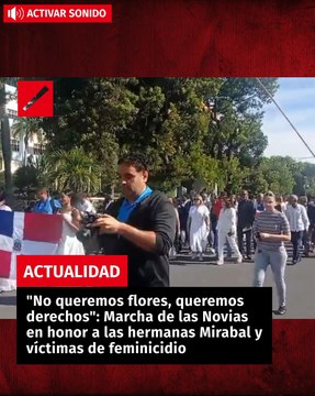 No queremos flores, queremos derechos : Marcha de las Novias en honor a las hermanas Mirabal y víctimas de feminicidio
