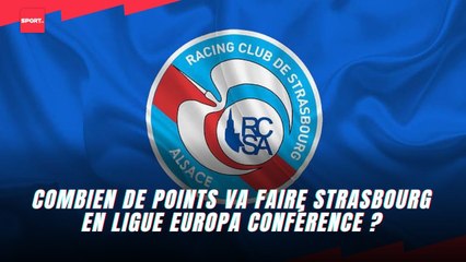 Combien de points va faire Strasbourg en Ligue Europa Conférence ?