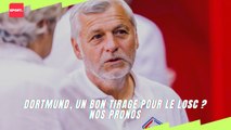 Dortmund, un bon tirage pour le LOSC ? Nos Pronos !