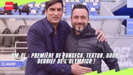 OM-OL : Première de Fonseca, Textor, Gouri, debrief de l'Olympico !