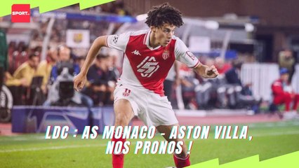 LDC : AS Monaco - Aston Villa, nos pronos !