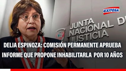 Congreso: Comisión Permanente aprueba informe que propone inhabilitar por 10 años a Delia Espinoza