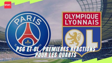 PSG et OL, premières réactions pour les quarts ! #ldc #el