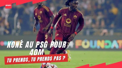 MANU KONÉ AU PSG pour 40m : tu prends, tu prends pas ?