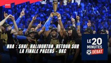 NBA : Shai, Haliburton, retour sur la finale Pacers - OKC