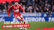 Lees-Melou à l’OL... Tu prends, tu prends pas ?