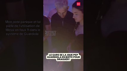 Le gars se la joue Pep Guardiola en boîte pour draguer mdrrr #football