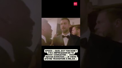 Speed : « Quel est ton nom ? J’ai l’impression de te connaître »... c'était Novak Djokovic