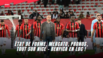 État de forme, mercato, pronos... tout sur Nice - Benfica en LDC !
