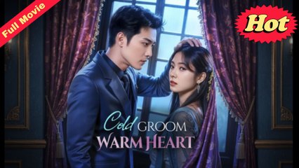 EngSub Cold Groom Warm Heart