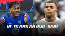 LdN : Nos pronos pour France - Espagne