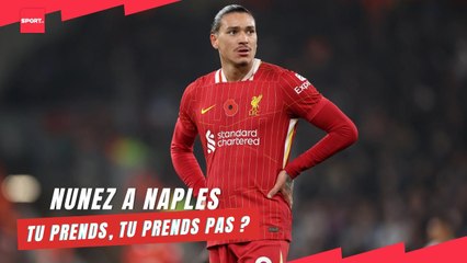 Darwin Nunez a Naples, tu prends, tu prends pas ?