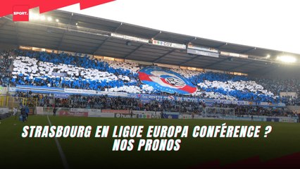 Strasbourg en Ligue Europa Conférence ? Nos pronos !
