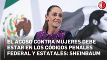 El acoso contra mujeres debe estar en los códigos penales federal y estatales: Sheinbaum