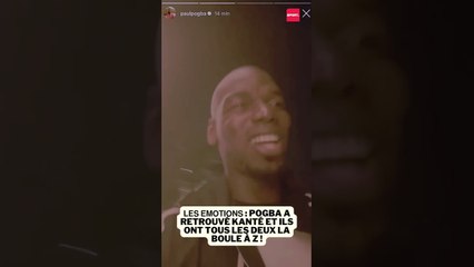 ́ : Pogba a retrouvé Kanté et Ils ont tous les deux la boule à Z !