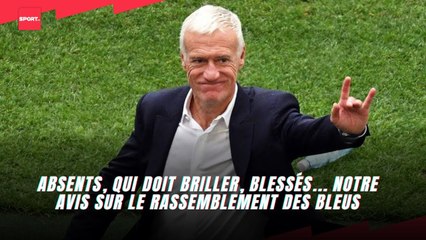 Absents, qui doit briller, blessés... notre avis sur le rassemblement des Bleus