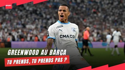 Greenwood au Barça... Tu prends, tu prends pas ?