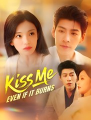 Kiss Me Even If It Burns - Drama FULL MOVIES ENGLISH SUB