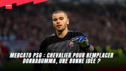 Mercato PSG : Chevalier pour remplacer Donnarumma, une bonne idée ?
