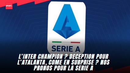 L’Inter champion ? Déception pour l’Atalanta, Come en surprise ? Nos pronos pour la Serie A !