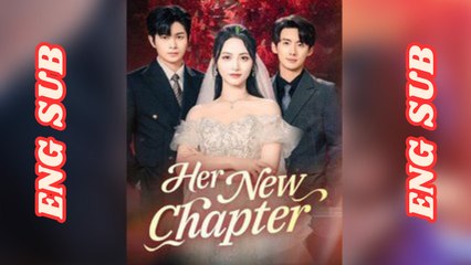 Her New Chapter Chinese Drama | Starting Over | Full Movie English Subtitles