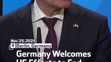 Germany Welcomes US Efforts to End War in Ukraine