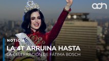 La 4T arruina hasta el triunfo de Fátima Bosch en Miss Universo