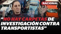 Sheinbaum rechaza que transportistas tengan carpeta de investigación por bloqueos | Reporte Indigo