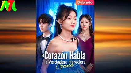 El Corazón Habla, la Verdadera Heredera Gana (Doblado) En Español
