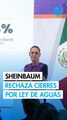 Sheinbaum critica bloqueos carreteros por reforma hídrica