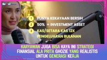 Karyawan Juga Bisa Kaya Ini Strategi Finansial Ala Prita Ghozie yang Realistis untuk Generasi Kerja