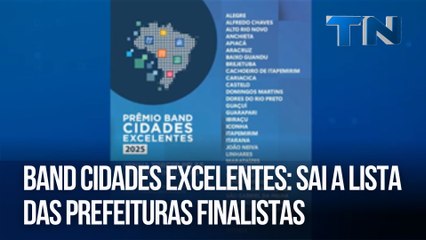 Band Cidades Excelentes: Sai a lista das prefeituras finalistas