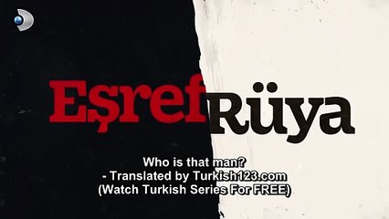 Esref Ruya Episode 22 (English Subtitles)
