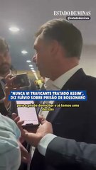 Flávio Bolsonaro sobre pai preso: 'Nunca vi traficante ser tratado assim'