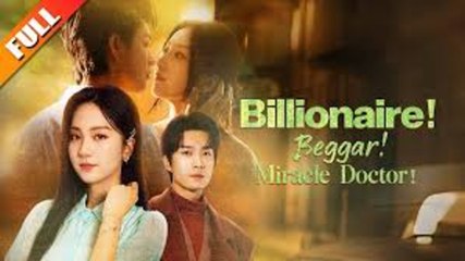 Billionaire Beggar, Miracle Doctor  The Unstoppable Healer